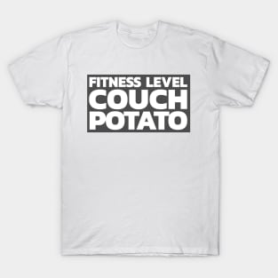 Fitness level: Couch Potato T-Shirt